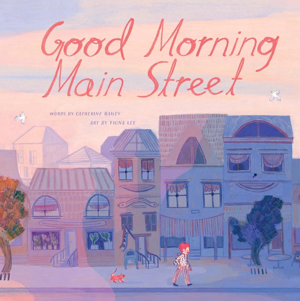 Good Morning Main Street by Catherine Bailey - ISBN: 9781454948551