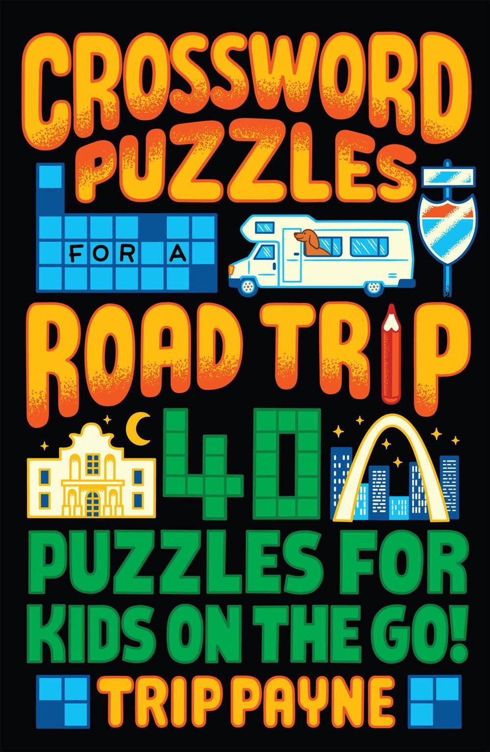 Crossword Puzzles for a Road Trip by Trip Payne - ISBN: 9781454949640