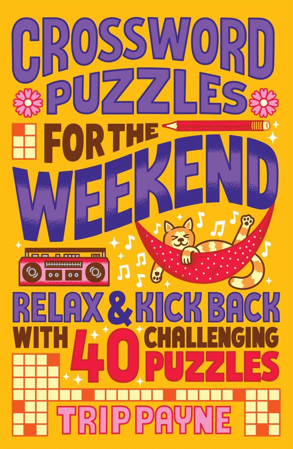 Crossword Puzzles for the Weekend by Trip Payne - ISBN: 9781454949657