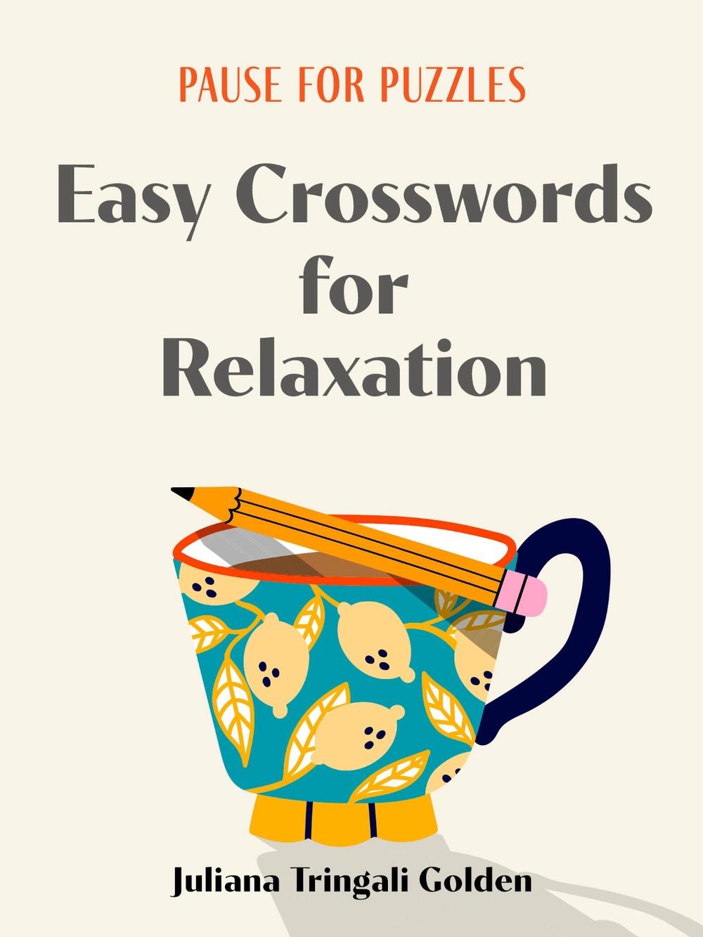 Pause for Puzzles: Easy Crosswords for Relaxation, 9781454950264
