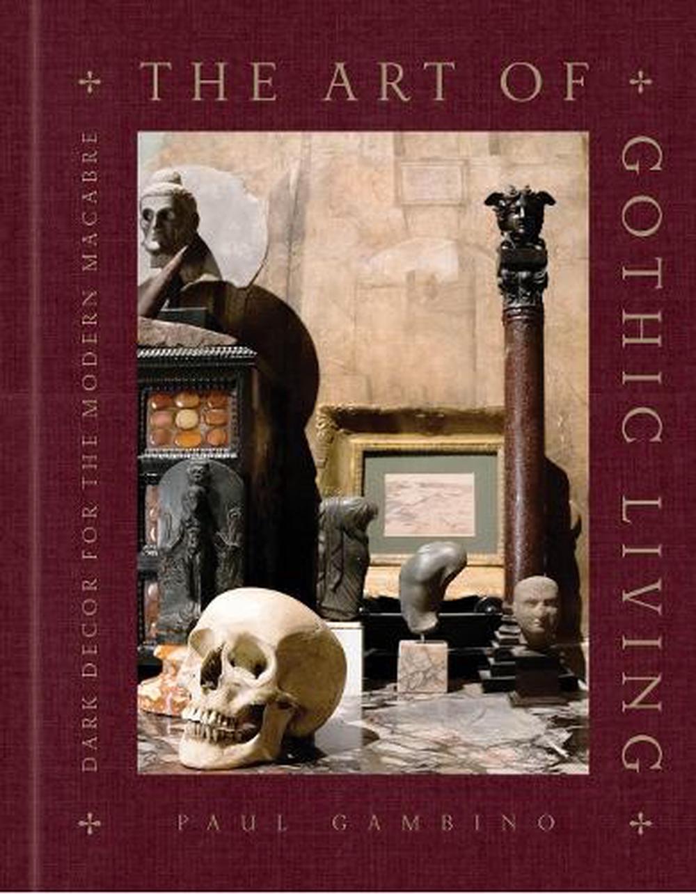 The Art of Gothic Living, 9781454951094