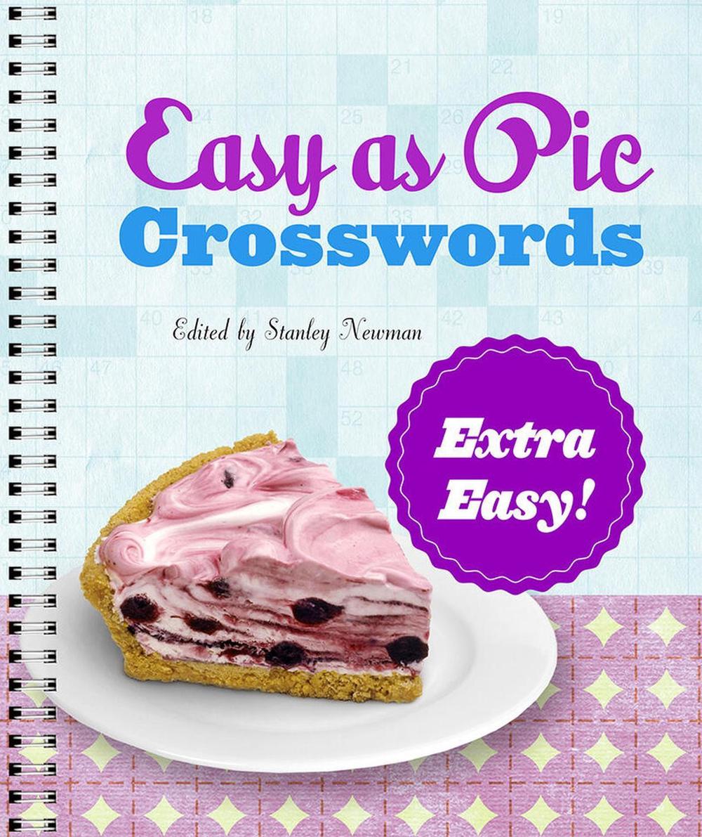 Easy as Pie Crosswords: Extra Easy! by Stanley Newman - ISBN: 9781454953418