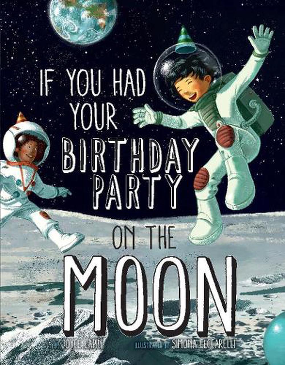 If You Had Your Birthday Party on the Moon, 9781454953869