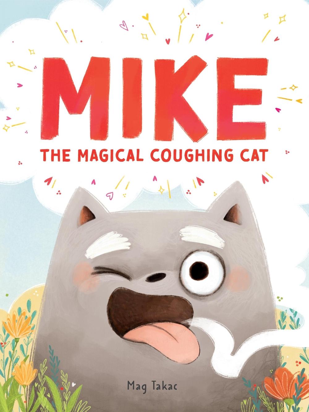 Mike the Magical Coughing Cat by Mag Takac - ISBN: 9781454954019