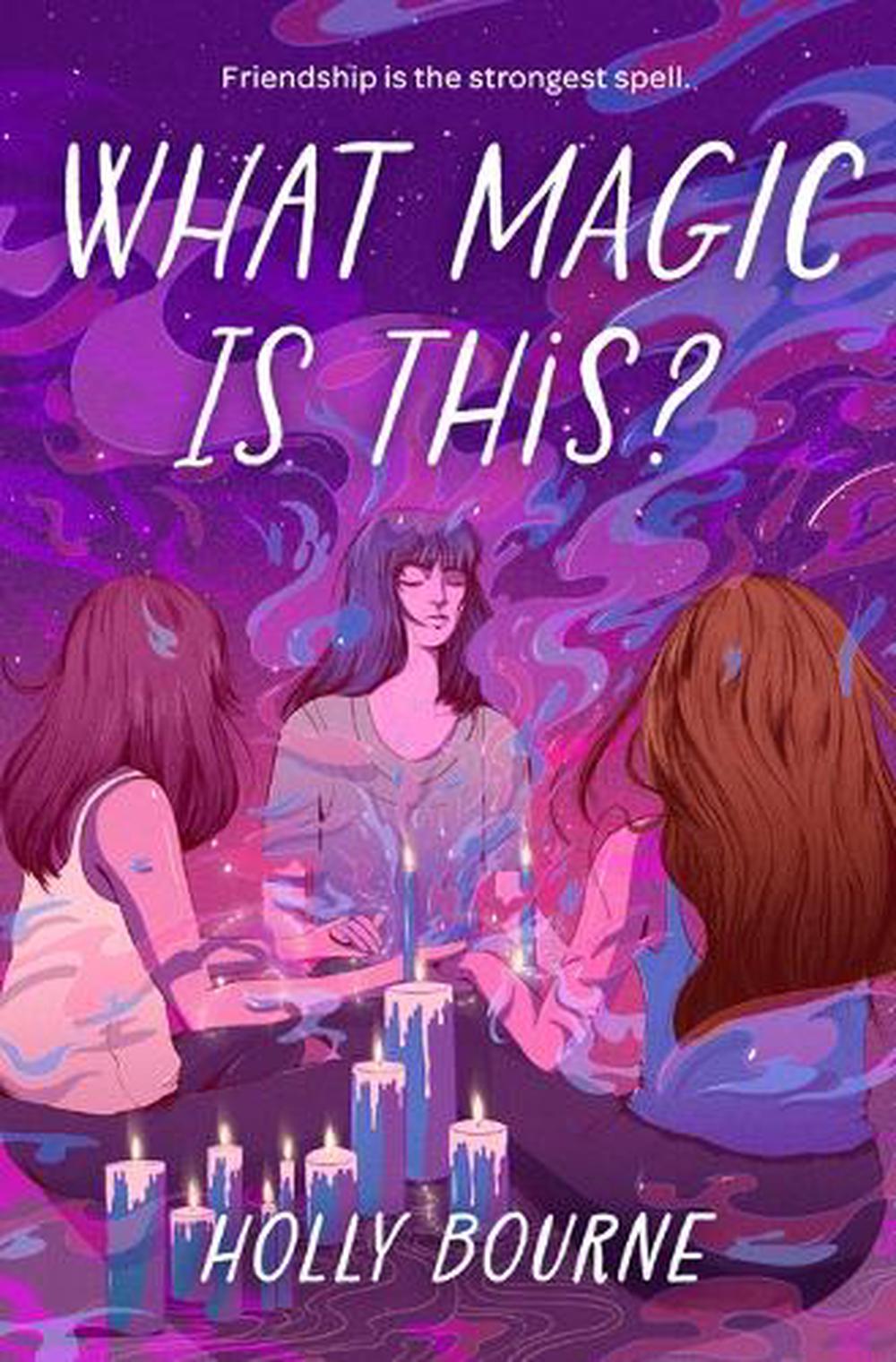 What Magic Is This? by Holly Bourne - ISBN: 9781454954880
