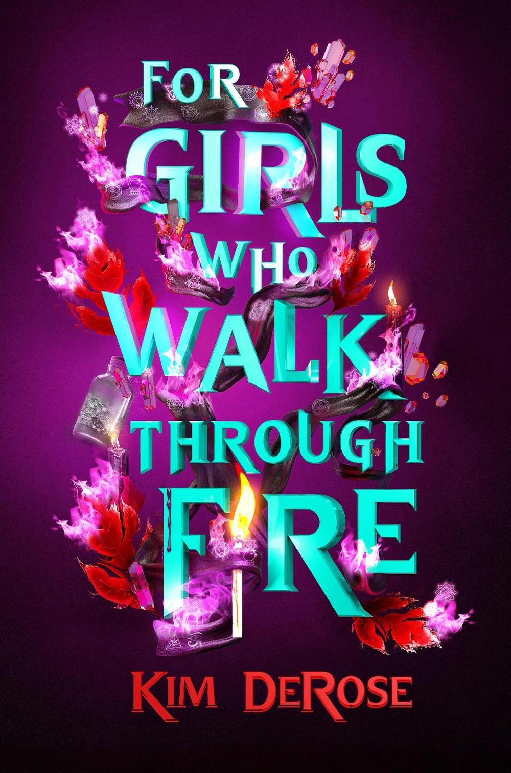 For Girls Who Walk through Fire by Kim DeRose - ISBN: 9781454955481