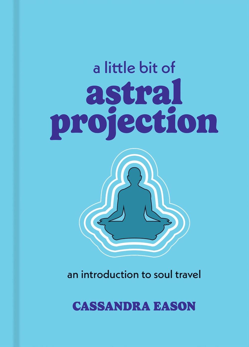 A Little Bit of Astral Projection, 9781454959700