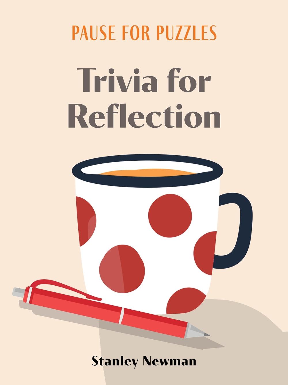 Pause for Puzzles: Trivia for Reflection by Stanley Newman - ISBN: 9781454960294