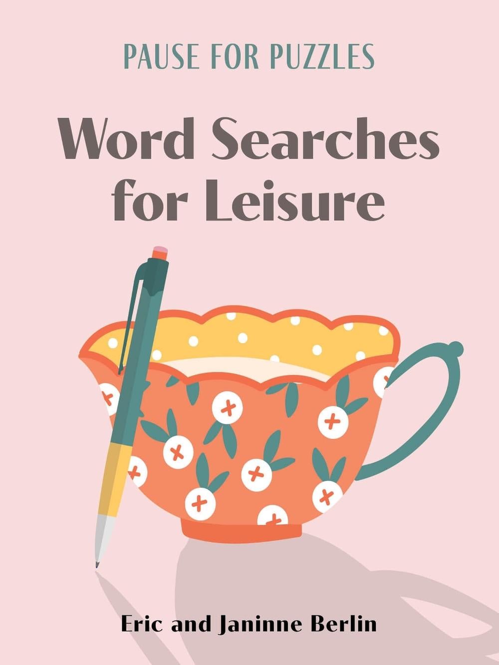 Pause for Puzzles: Word Searches for Leisure by Eric Berlin - ISBN: 9781454960300