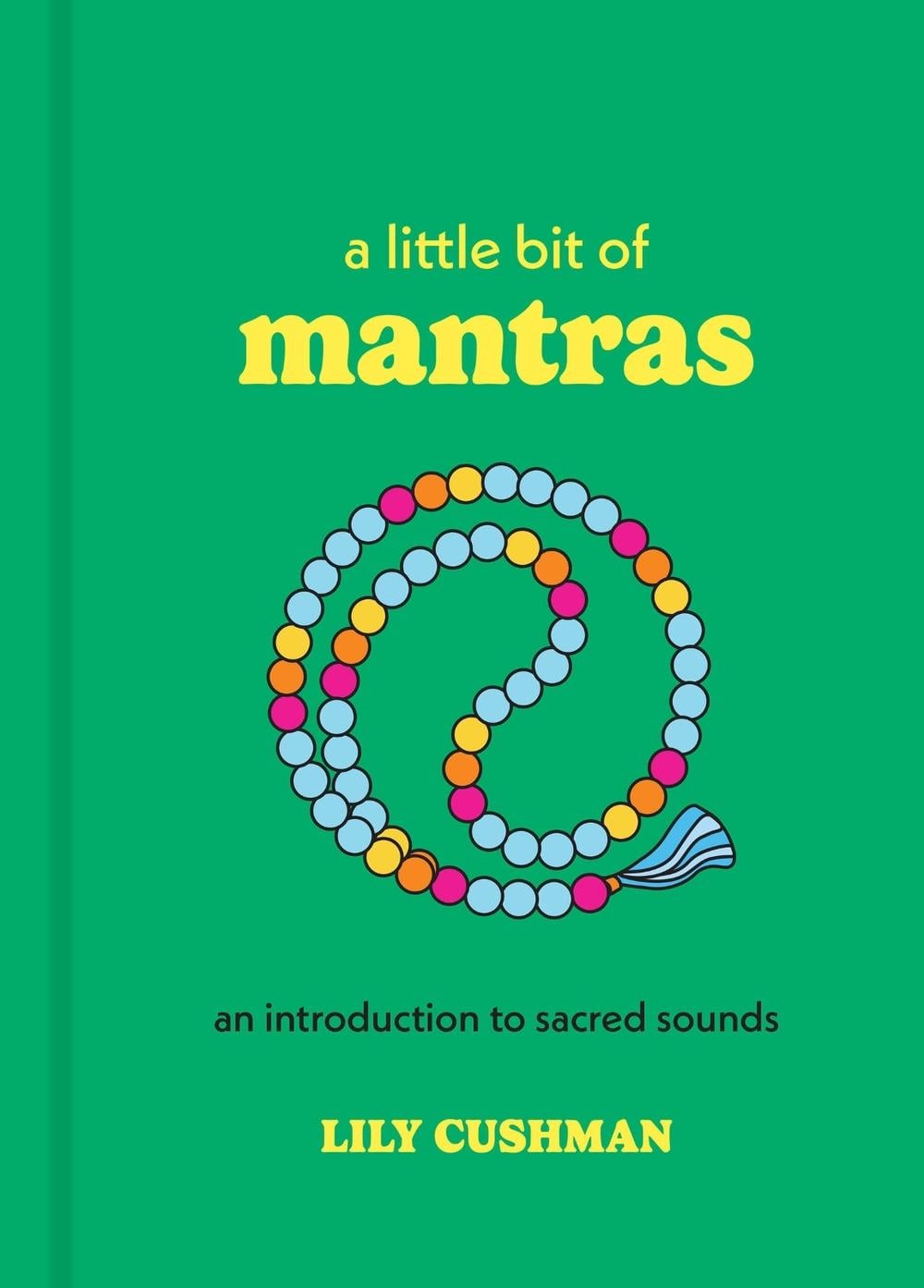 A Little Bit of Mantras by Lily Cushman - ISBN: 9781454960720