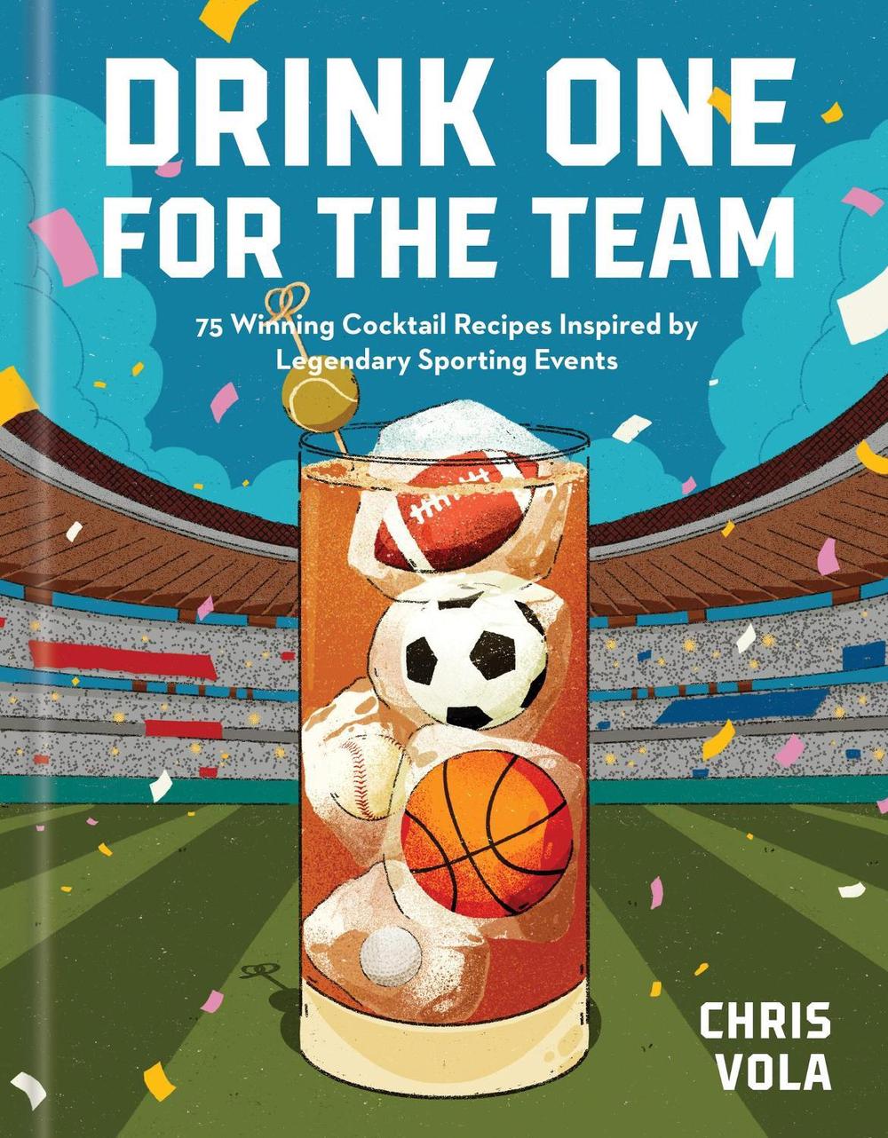 Drink One for the Team by Chris Vola - ISBN: 9781454961253