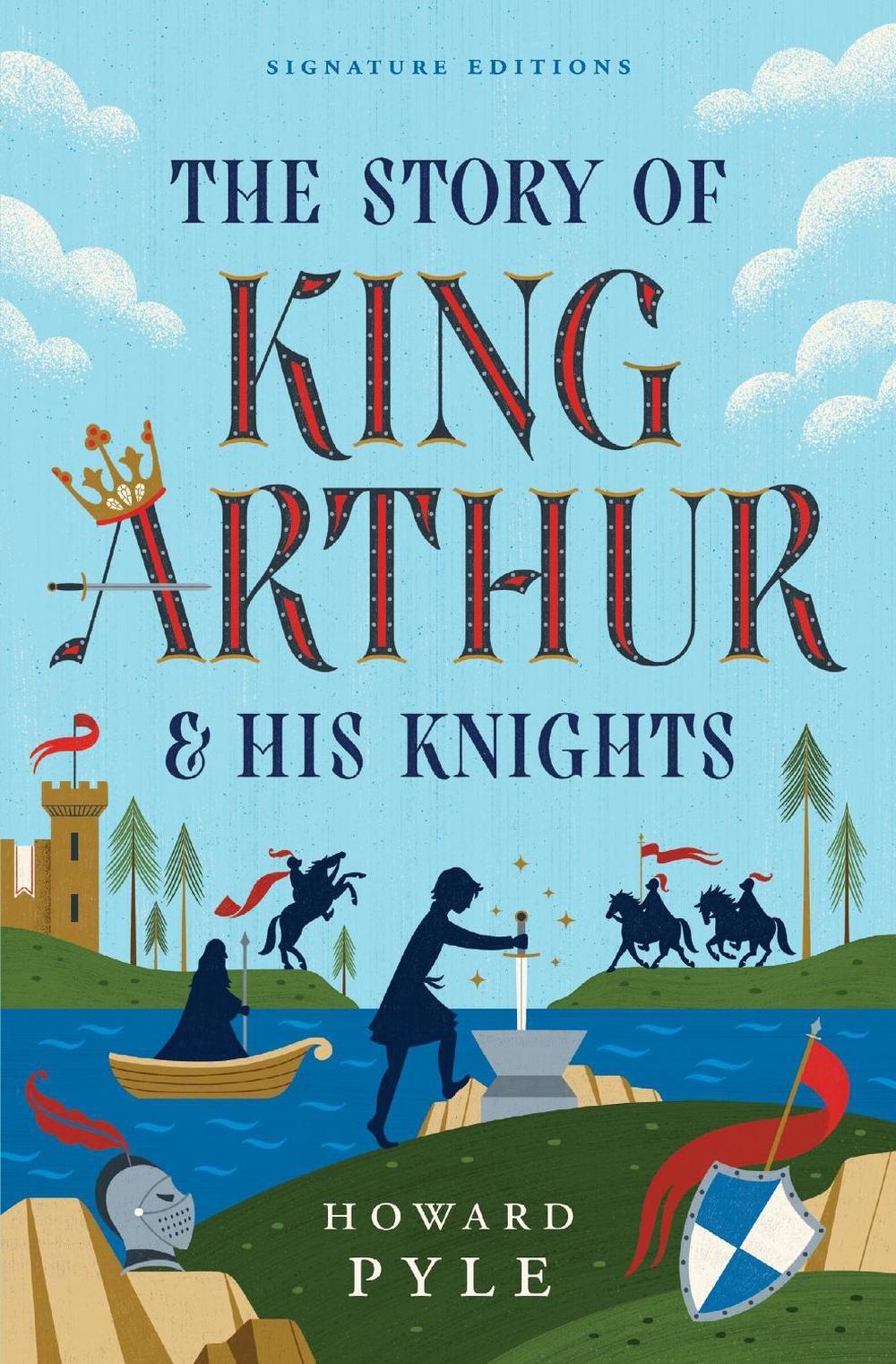 The Story of King Arthur & His Knights by Howard Pyle - ISBN: 9781454962120