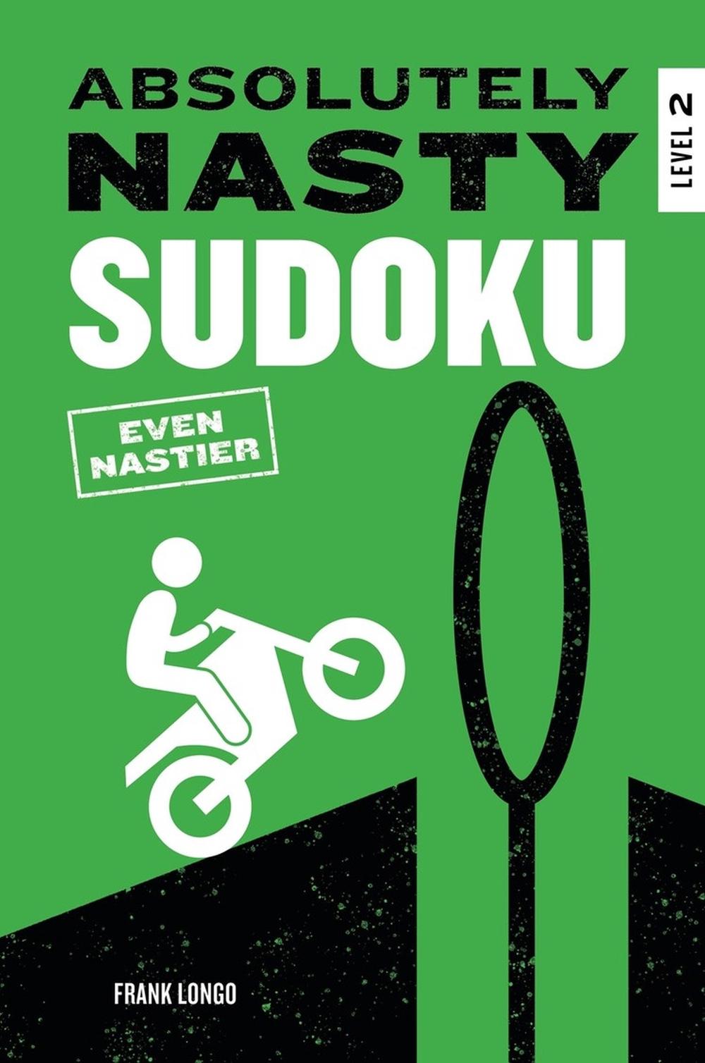 Absolutely Nasty Sudoku: Even Nastier - Level 2 by Frank Longo - ISBN: 9781454962267
