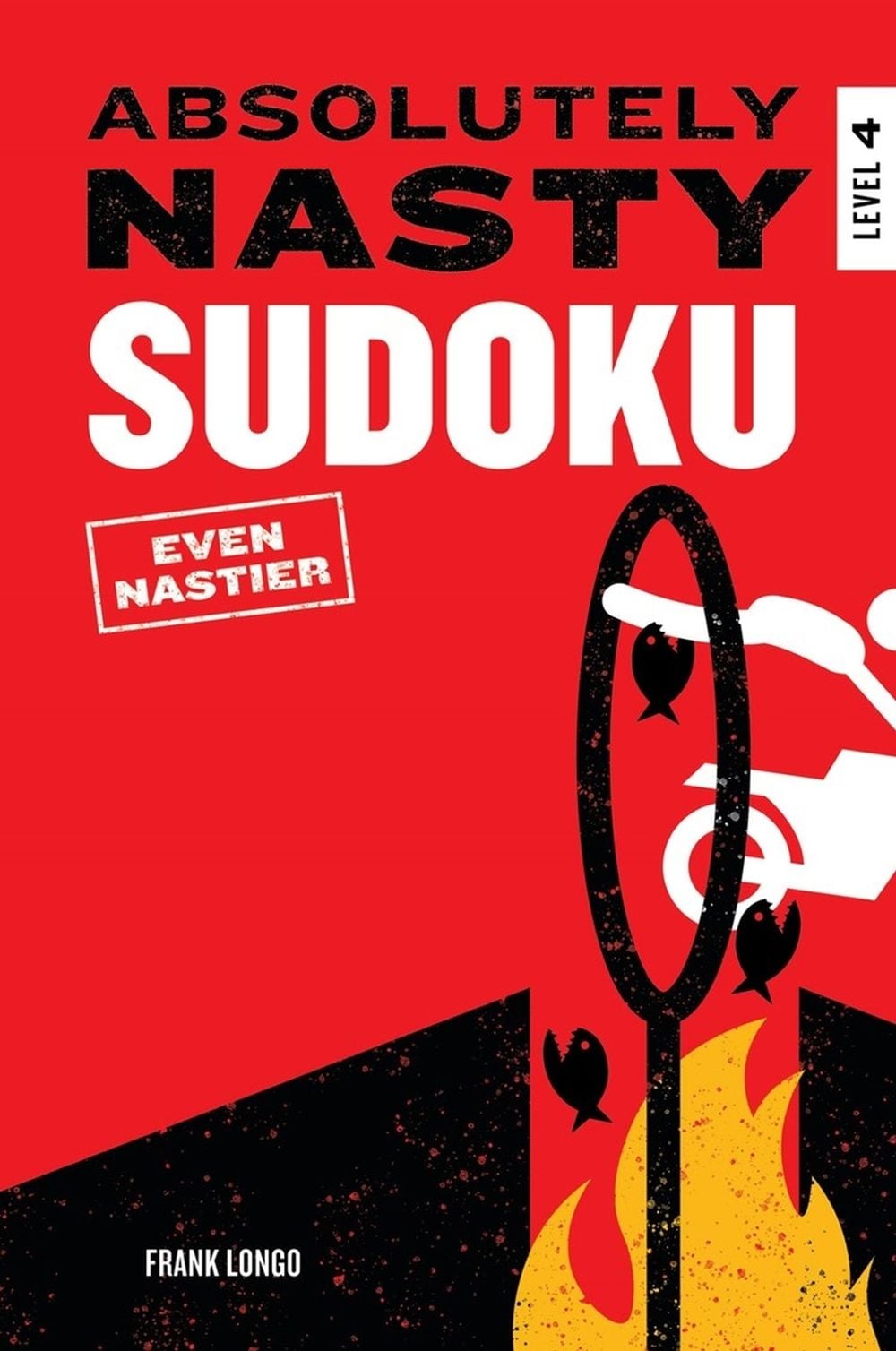 Absolutely Nasty Sudoku: Even Nastier - Level 4 by Frank Longo - ISBN: 9781454962281
