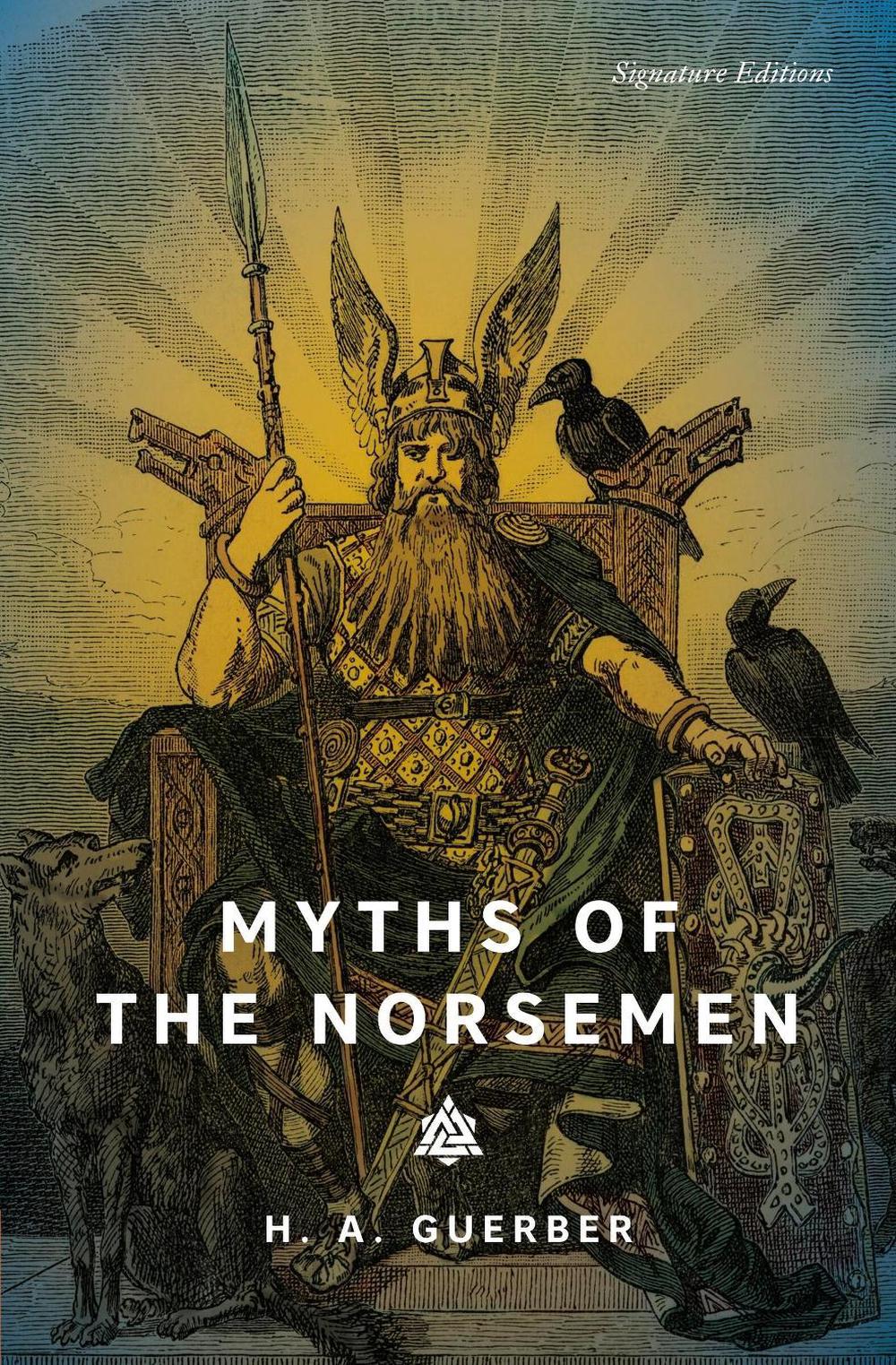 Myths of the Norsemen (Signature Editions) by H.A. Guerber - ISBN: 9781454962472