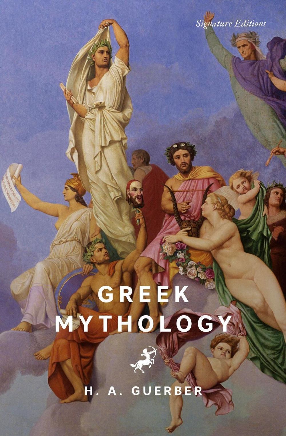 Greek Mythology (Signature Editions) by H.A. Guerber - ISBN: 9781454964698