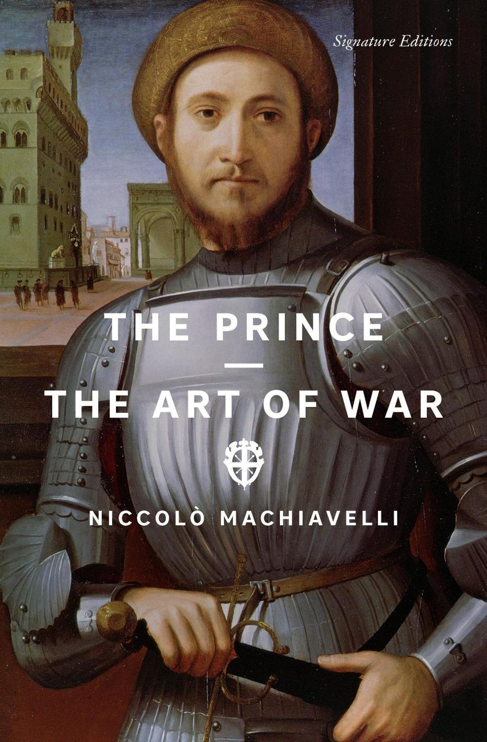 The Prince and The Art of War (Signature Editions) by Niccolo Machiavelli - ISBN: 9781454964827