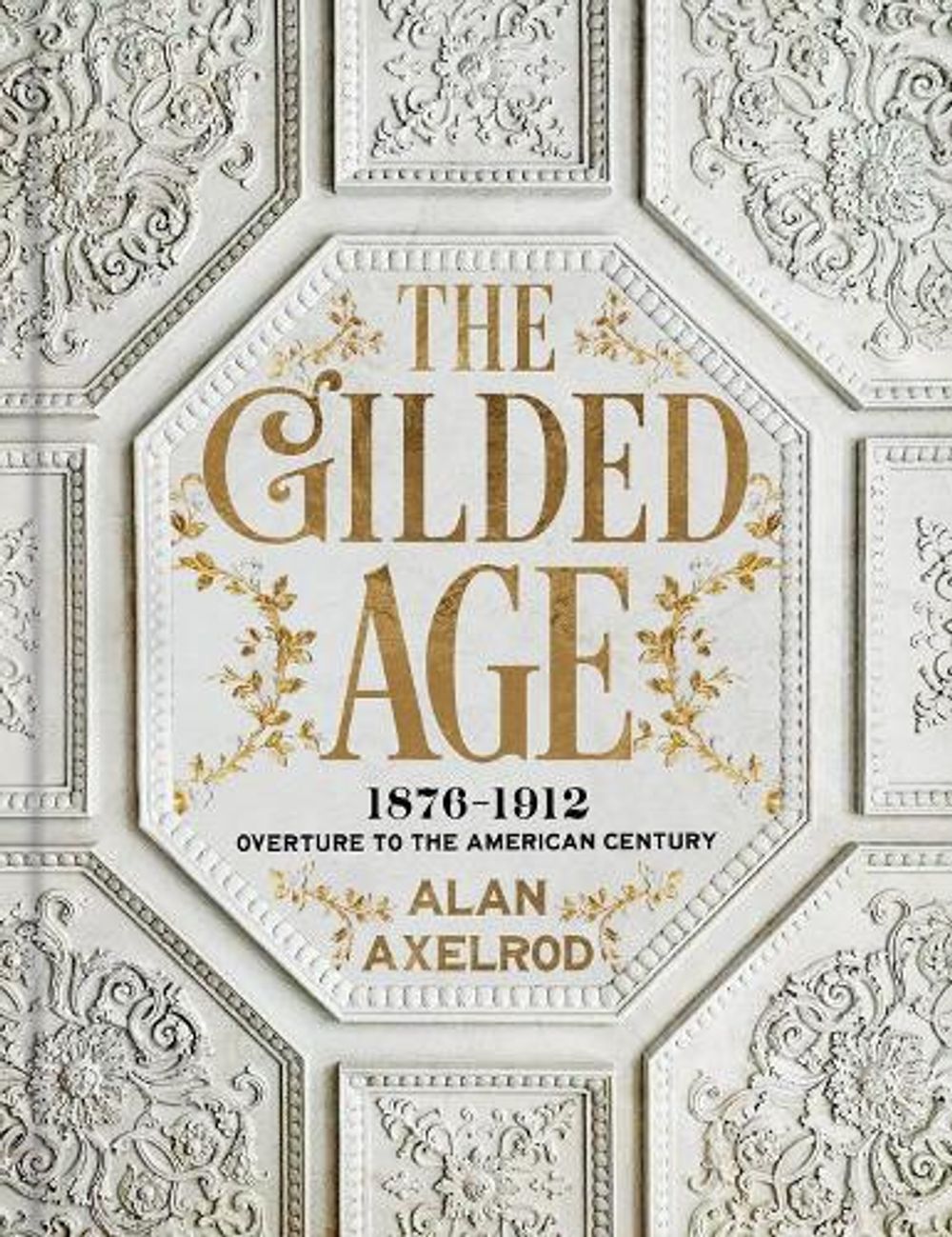 The Gilded Age by Alan Axelrod - ISBN: 9781454967941