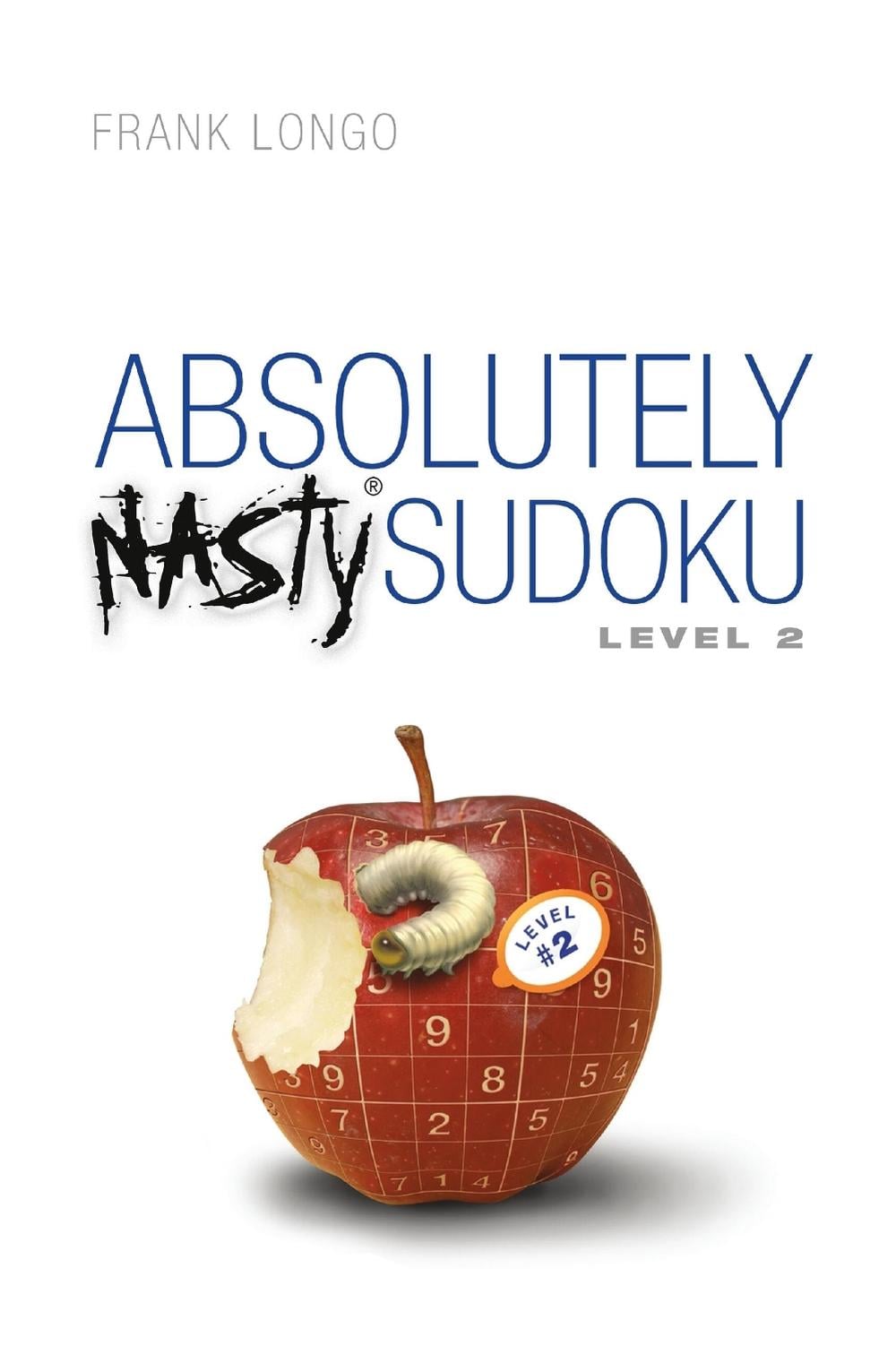 Absolutely Nasty® Sudoku Level 2 by Frank Longo - ISBN: 9781454968917