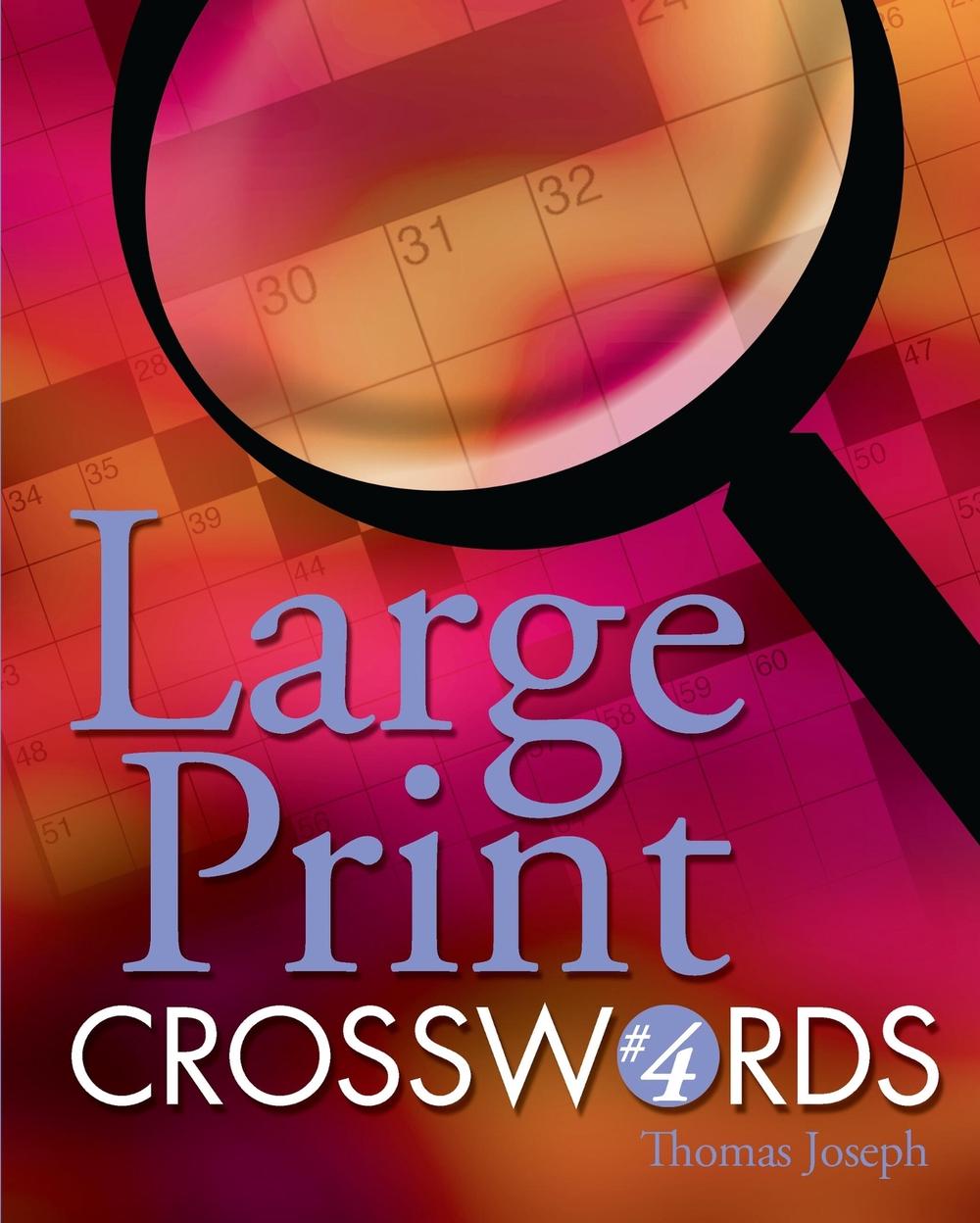 Large Print Crosswords #4 by Thomas Joseph - ISBN: 9781454969792
