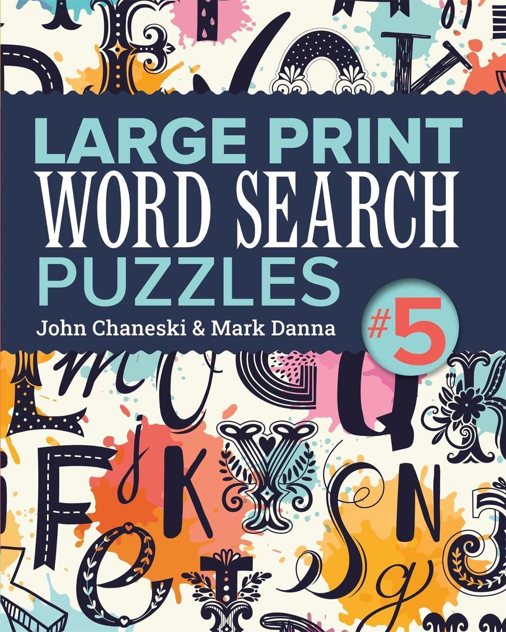 Large Print Word Search Puzzles 5 by John Chaneski - ISBN: 9781454969945