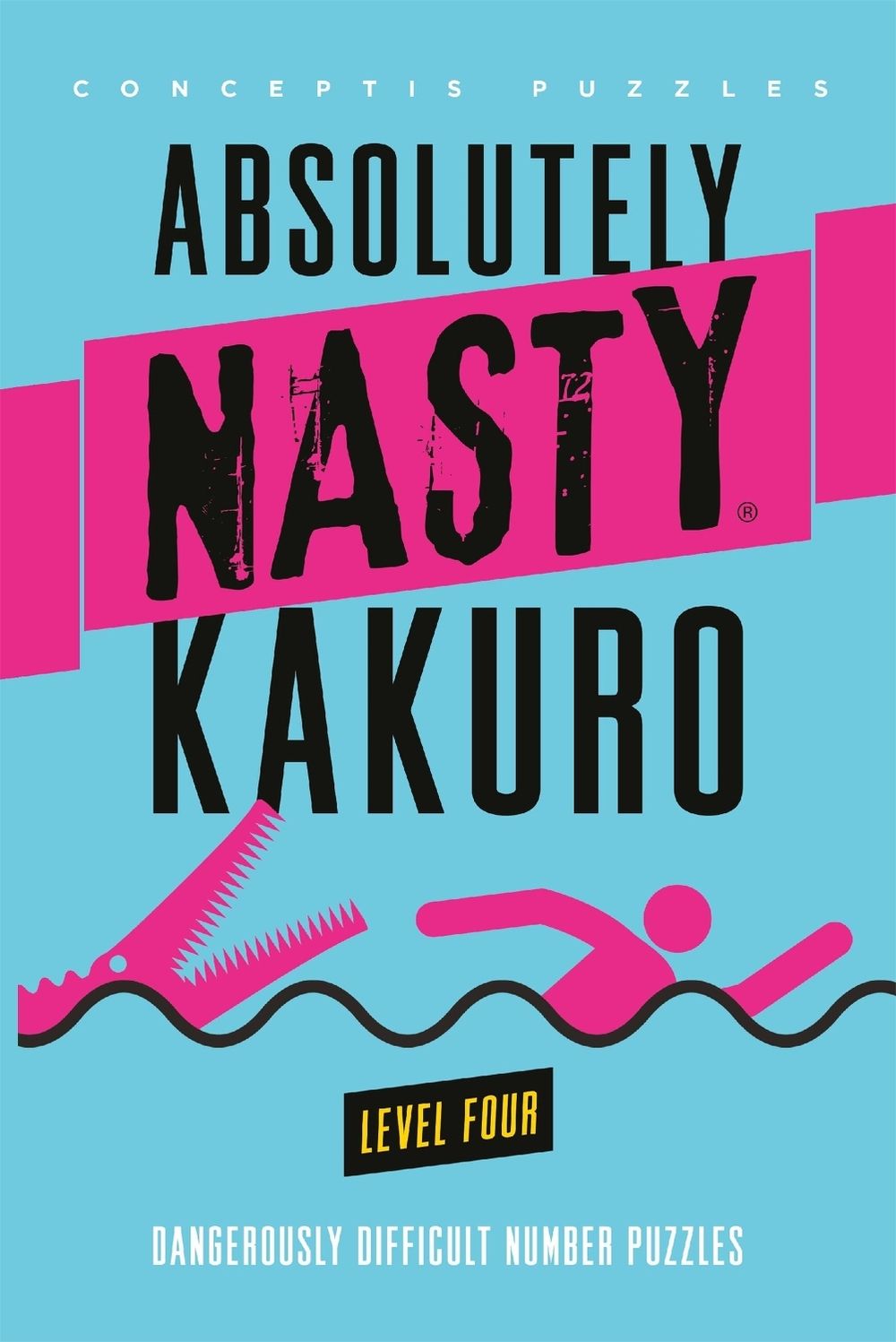 Absolutely Nasty® Kakuro Level Four by Conceptis Puzzles - ISBN: 9781454970026
