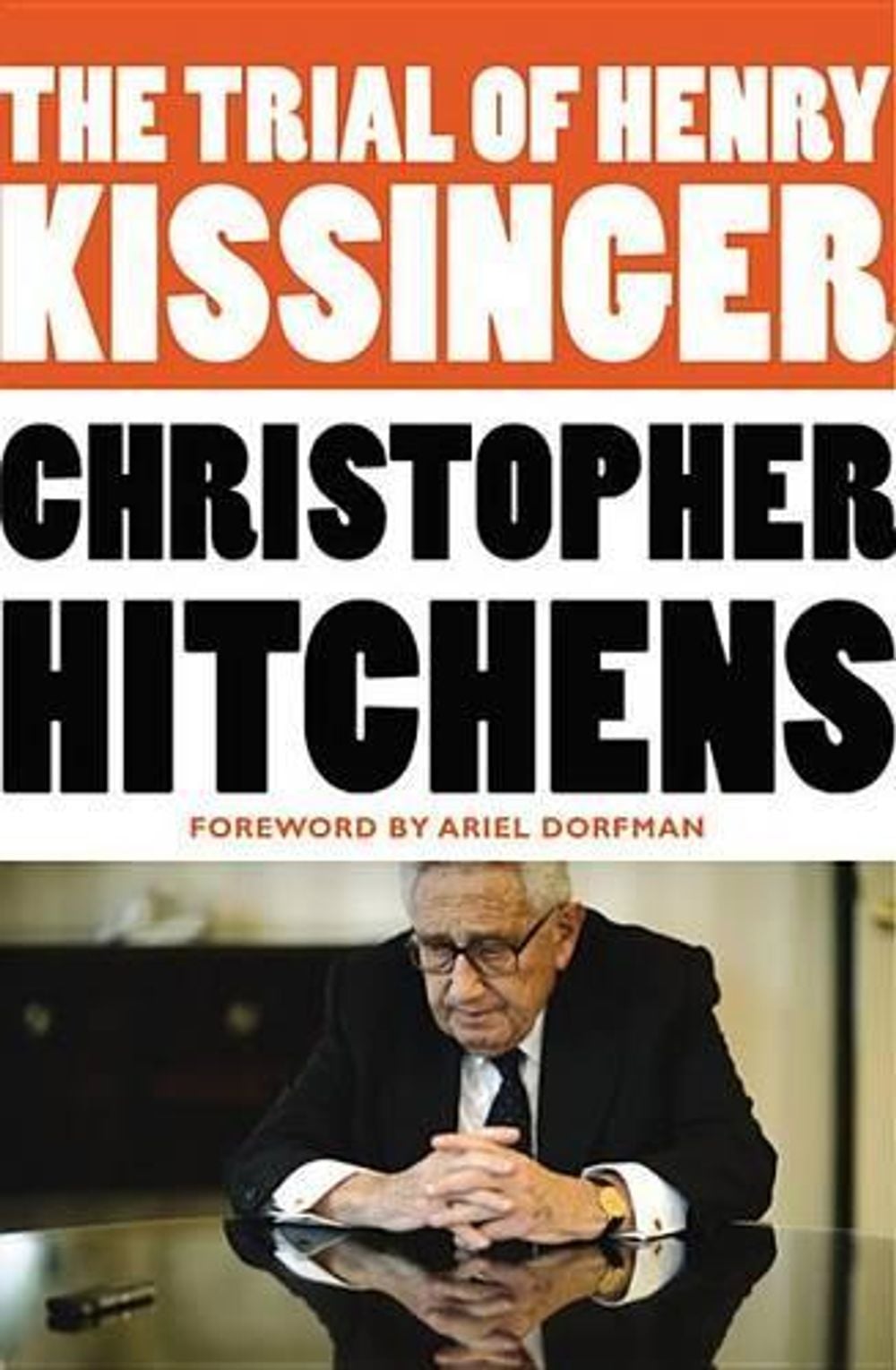 The Trial of Henry Kissinger by Christopher Hitchens - ISBN: 9781455522972
