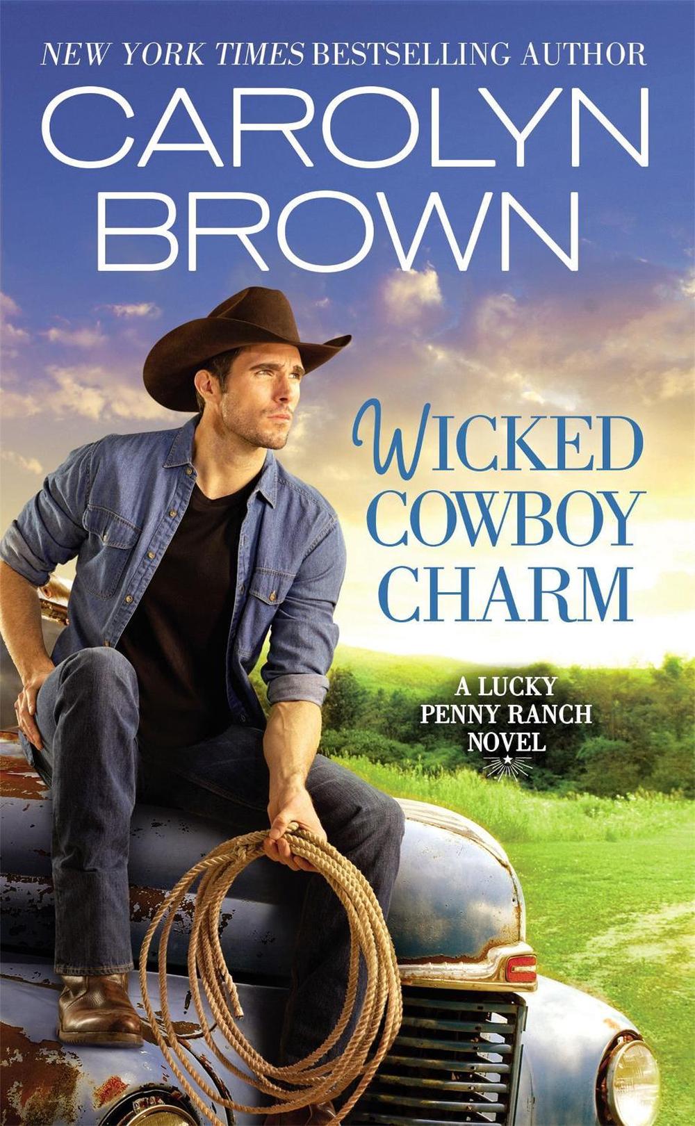 Wicked Cowboy Charm by Carolyn Brown - ISBN: 9781455534968