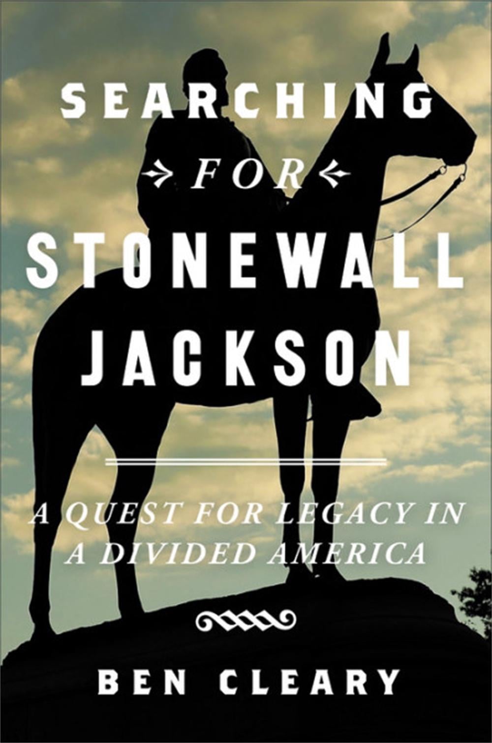 Searching for Stonewall Jackson by Ben Cleary - ISBN: 9781455535804