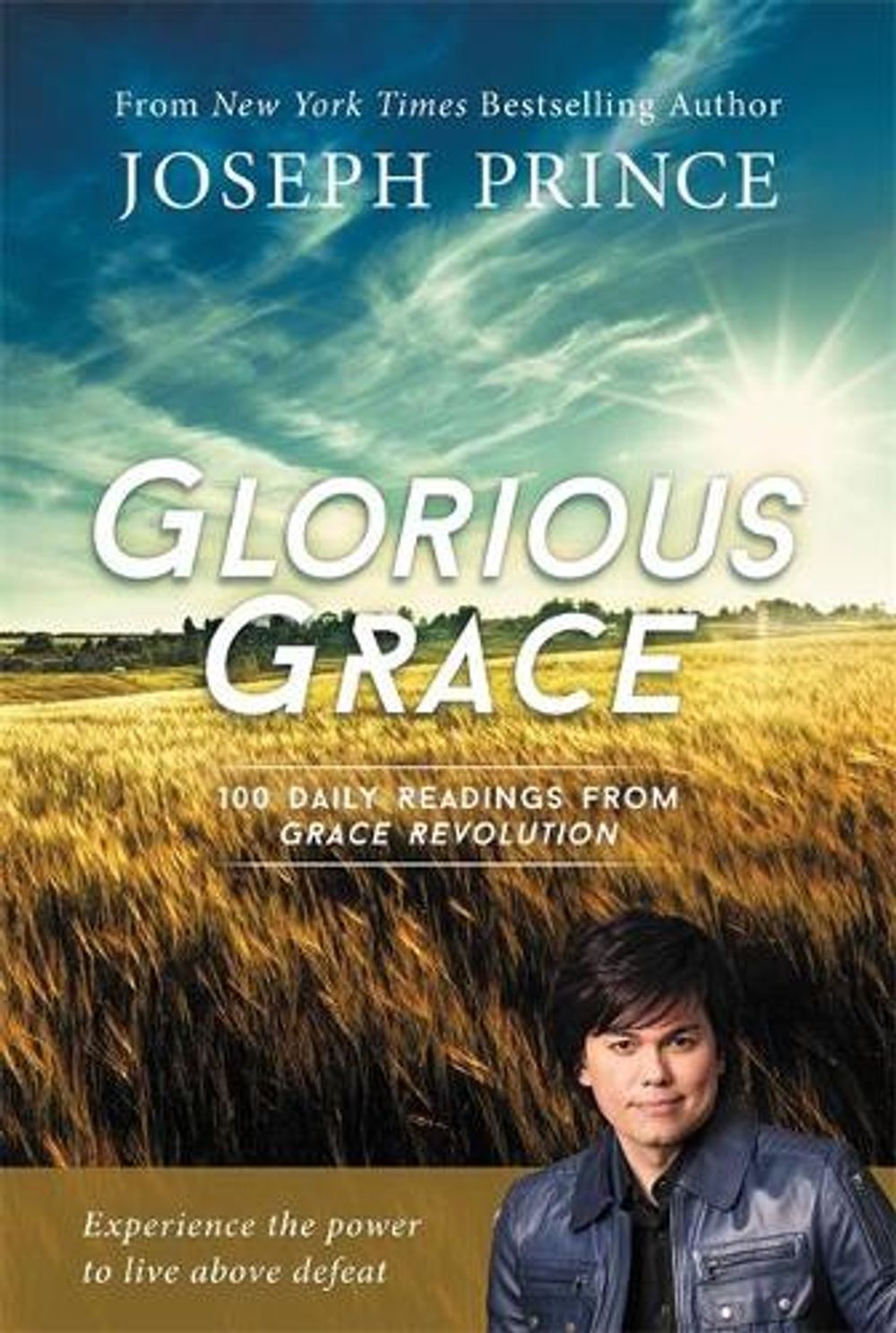 Glorious Grace: 100 Daily Readings from Grace Revolution by Joseph Prince - ISBN: 9781455537495