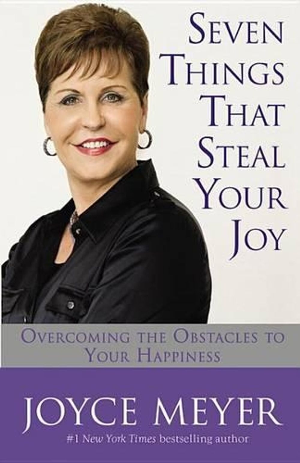 Seven Things That Steal Your Joy: Overcoming the Obstacles to Your Happiness by Joyce Meyer - ISBN: 9781455538126