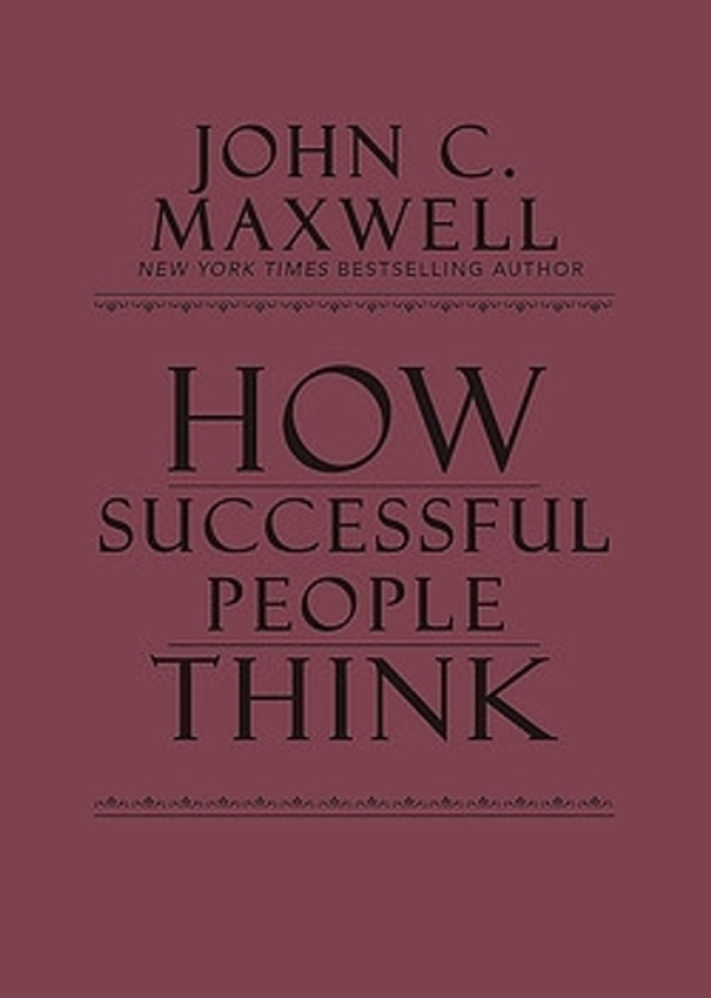 How Successful People Think by John C. Maxwell - ISBN: 9781455543663