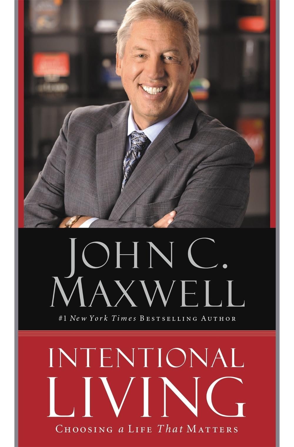 Intentional Living by John C. Maxwell - ISBN: 9781455548149