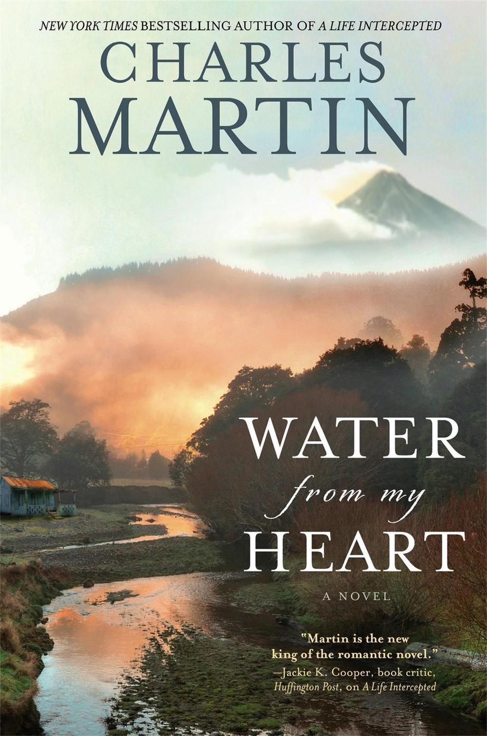Water from My Heart by Charles Martin - ISBN: 9781455554683
