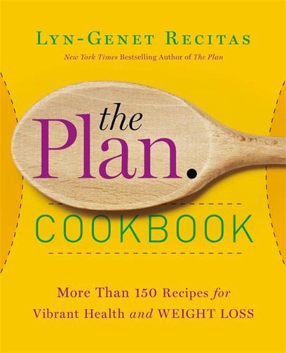 The Plan Cookbook: More Than 150 Recipes for Vibrant Health and Weight Loss, 9781455556519