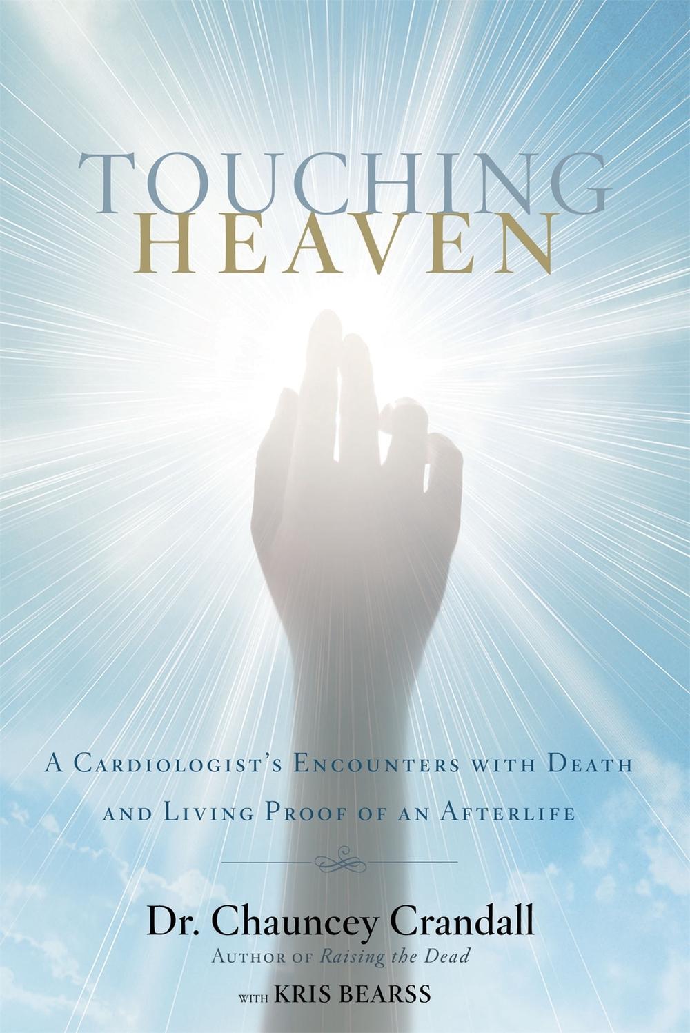 Touching Heaven by Dr Chauncey Crandall - ISBN: 9781455562770