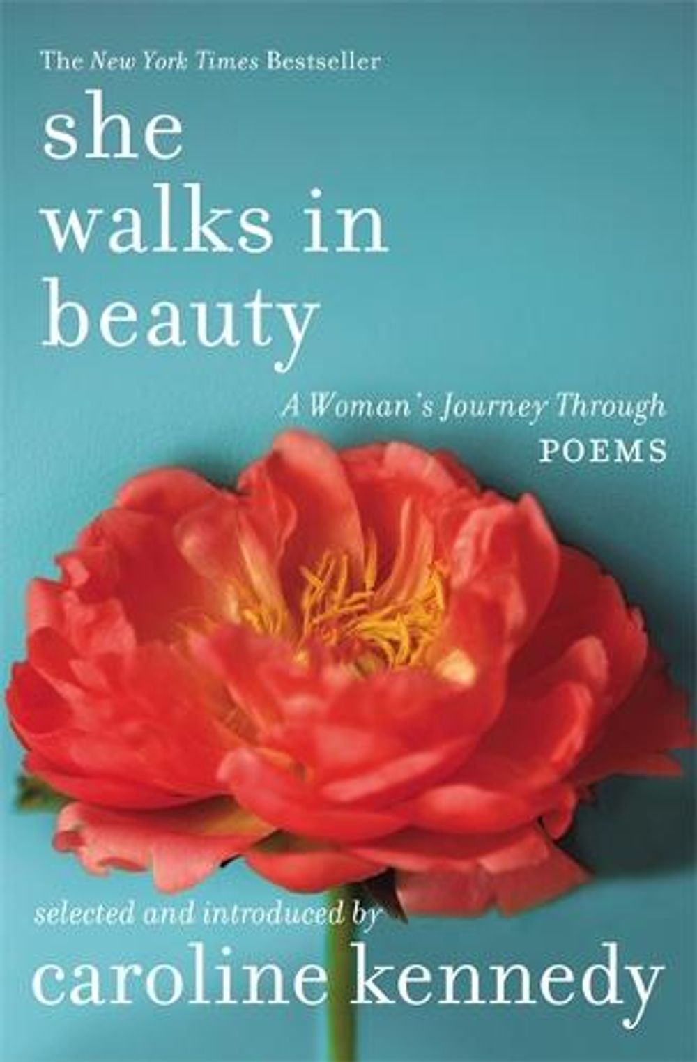 She Walks in Beauty: A Woman's Journey Through Poems by Caroline Kennedy - ISBN: 9781455564071