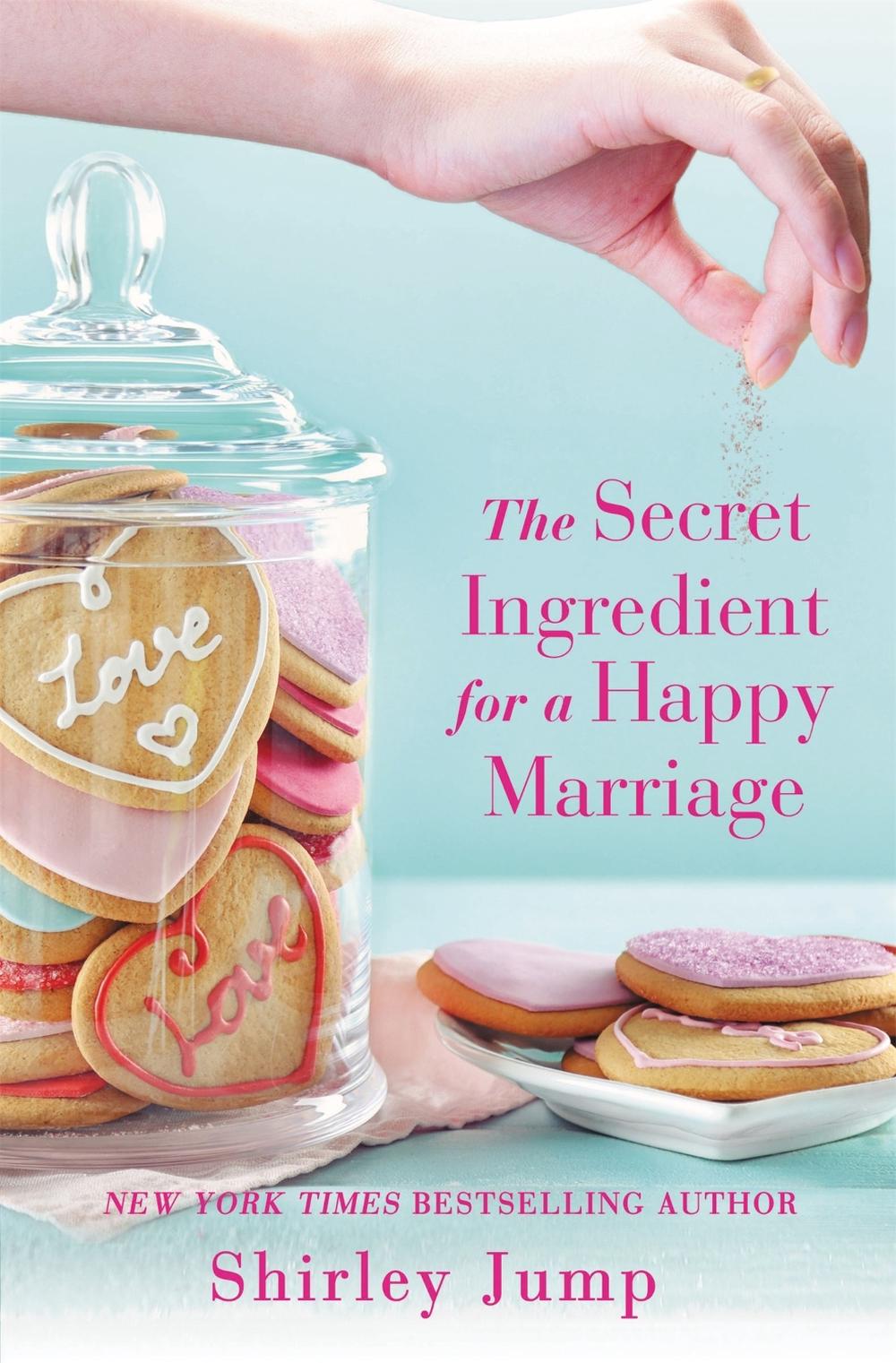 The Secret Ingredient for a Happy Marriage by Shirley Jump - ISBN: 9781455572021