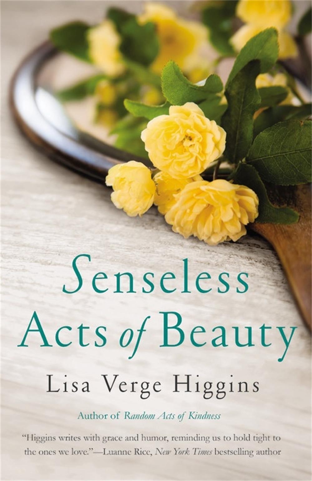 Senseless Acts of Beauty by Lisa Verge Higgins - ISBN: 9781455572878