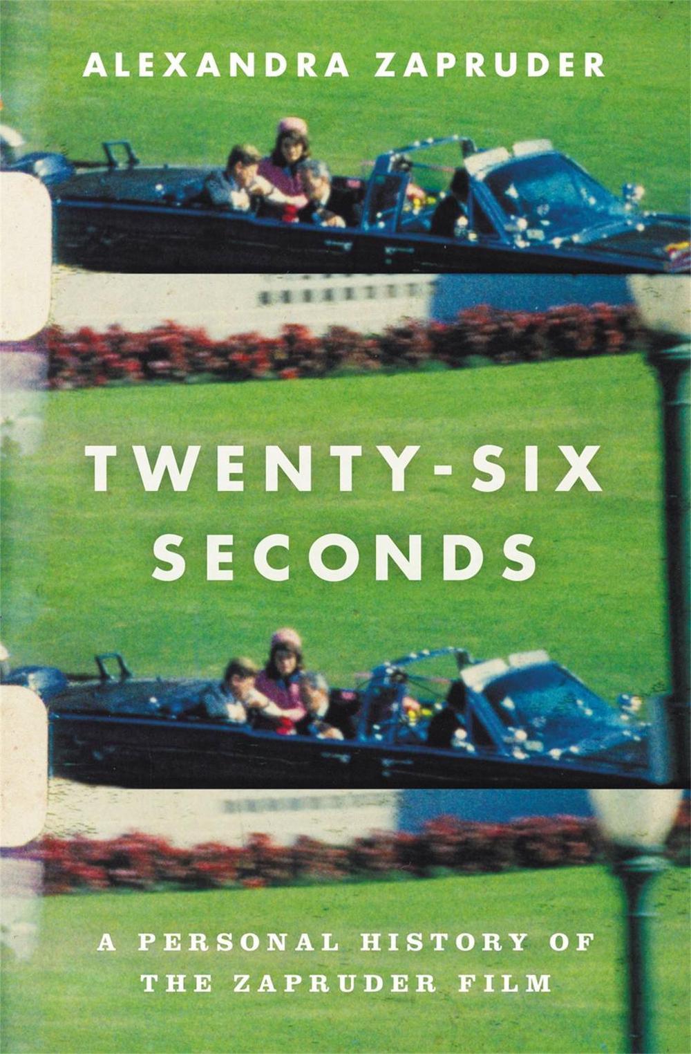 Twenty-Six Seconds by Alexandra Zapruder - ISBN: 9781455574827