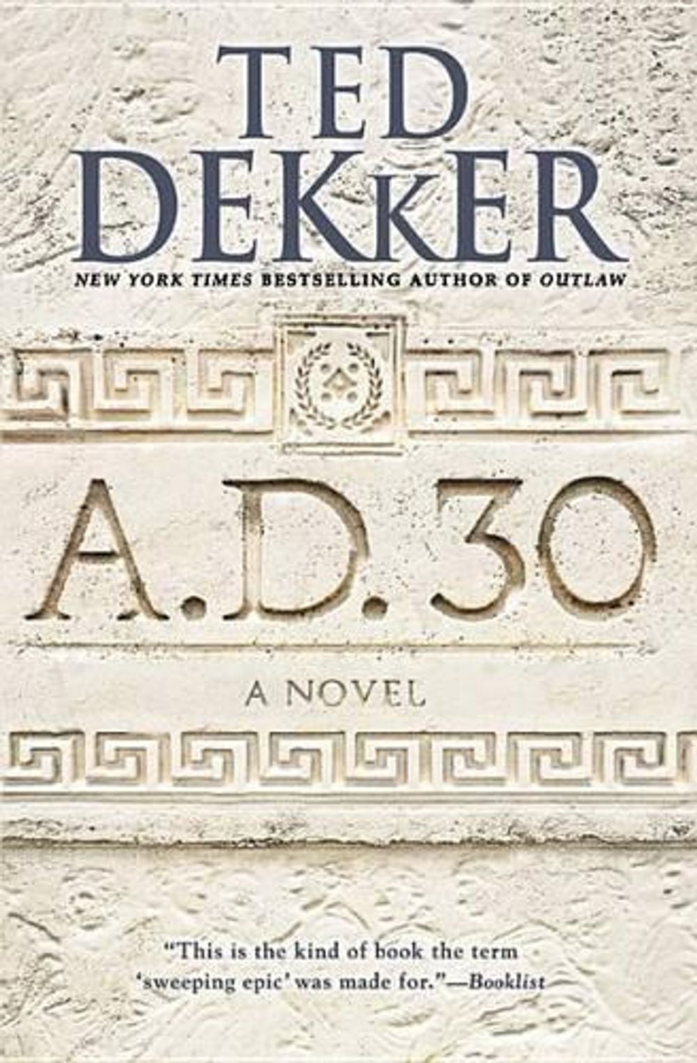 A.D. 30 by Ted Dekker - ISBN: 9781455578542