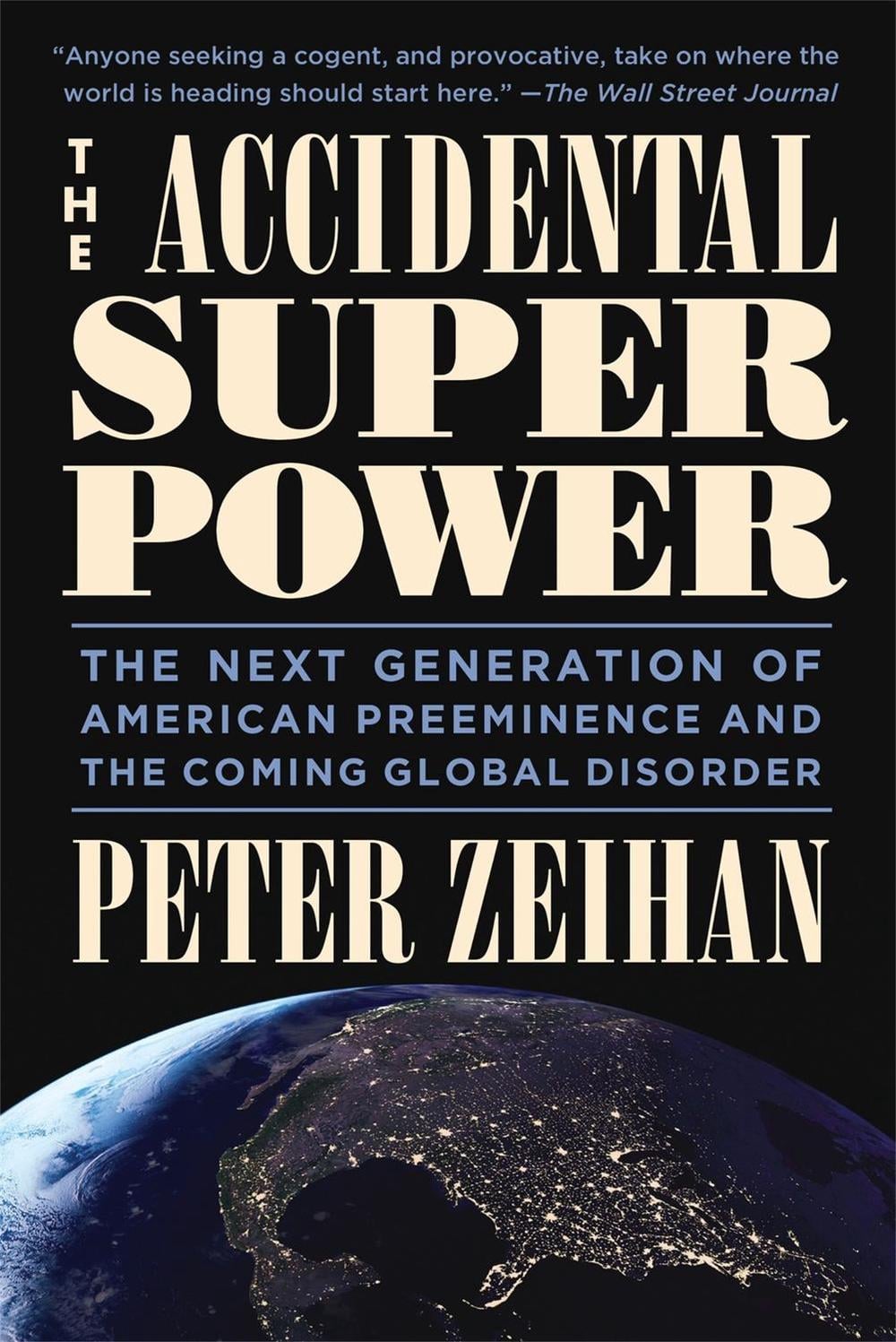 The Accidental Superpower by Peter Zeihan - ISBN: 9781455583683
