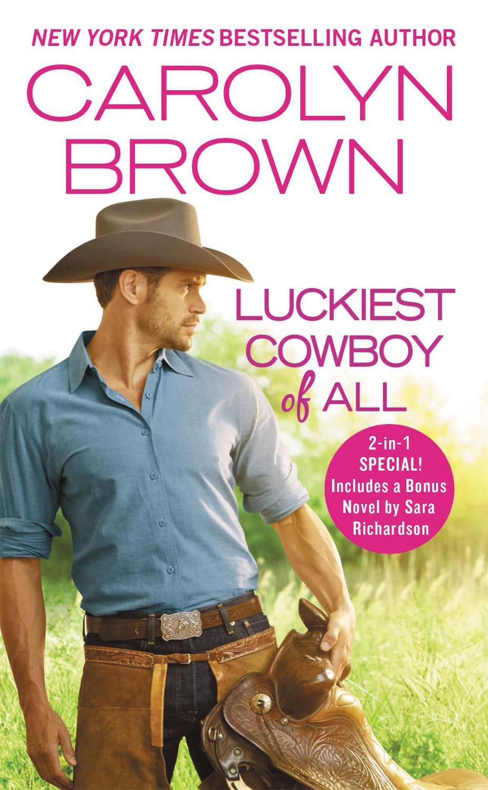 The Luckiest Cowboy of All by Carolyn Brown - ISBN: 9781455597505