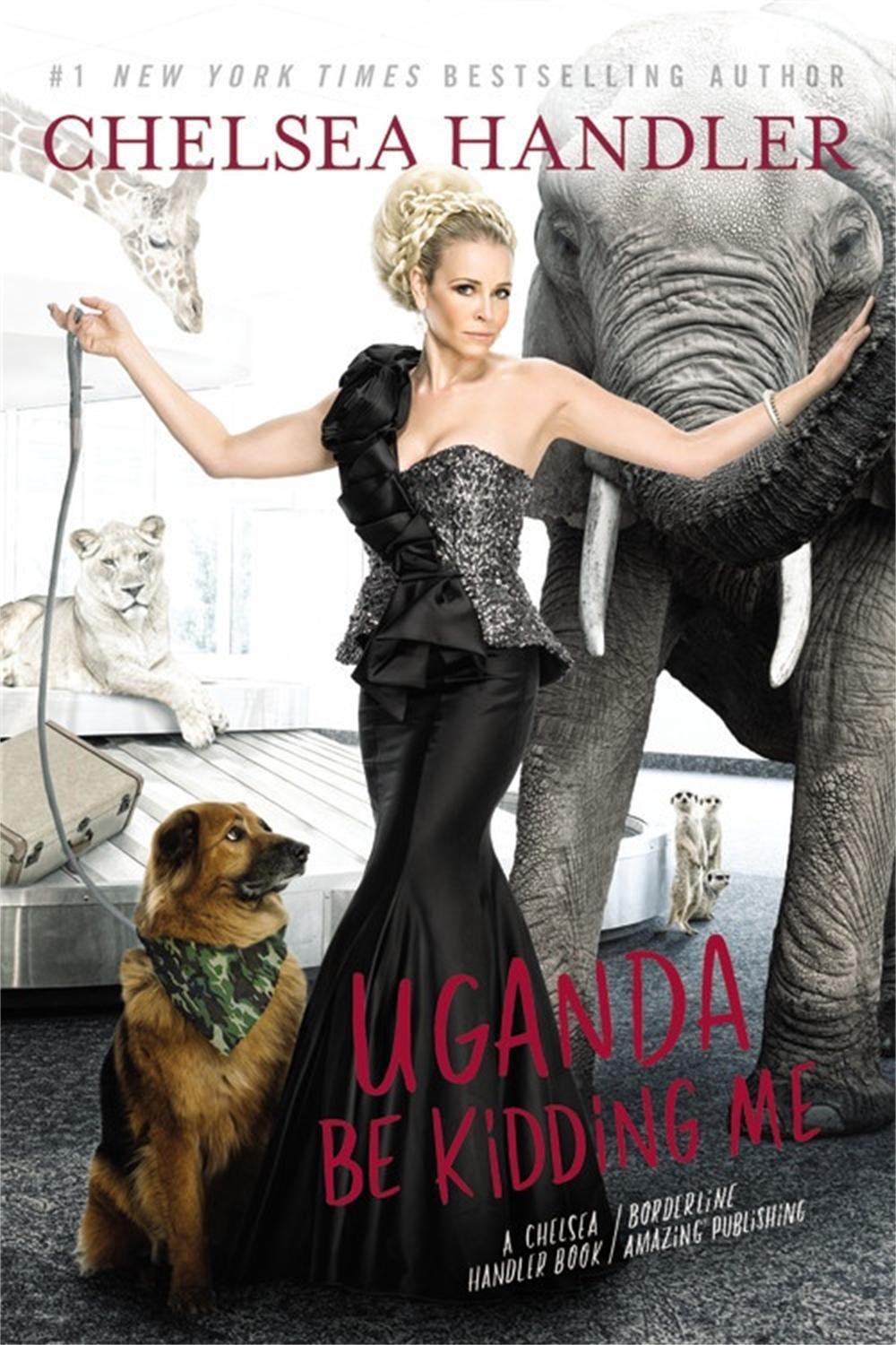 Uganda be Kidding Me by Chelsea Handler - ISBN: 9781455599714