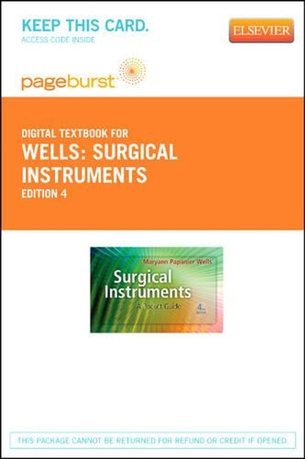 Surgical Instruments - Elsevier eBook on Vitalsource (Retail Access Card), 4th Edition by Maryann Papanier Wells - ISBN: 9781455737178