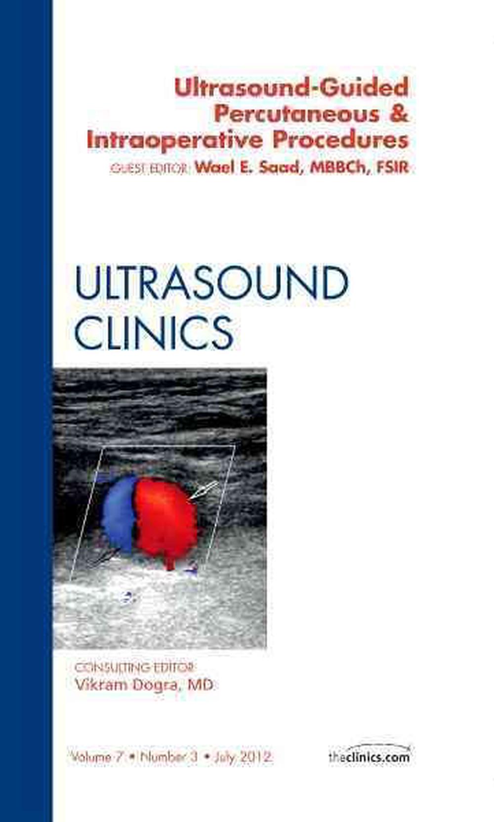 Ultrasound-Guided Percutaneous & Intraoperative Procedures, An Issue of Ultrasound Clinics, 9781455739462