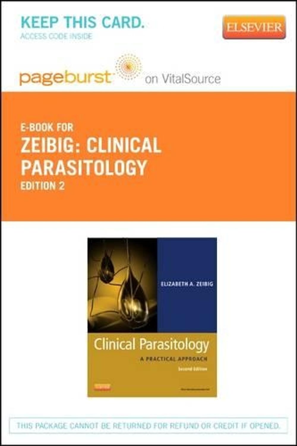 Clinical Parasitology - Pageburst E-Book on Vitalsource (Retail Access Card): A Practical Approach, 2nd Edition by Elizabeth Zeibig - ISBN: 9781455750498
