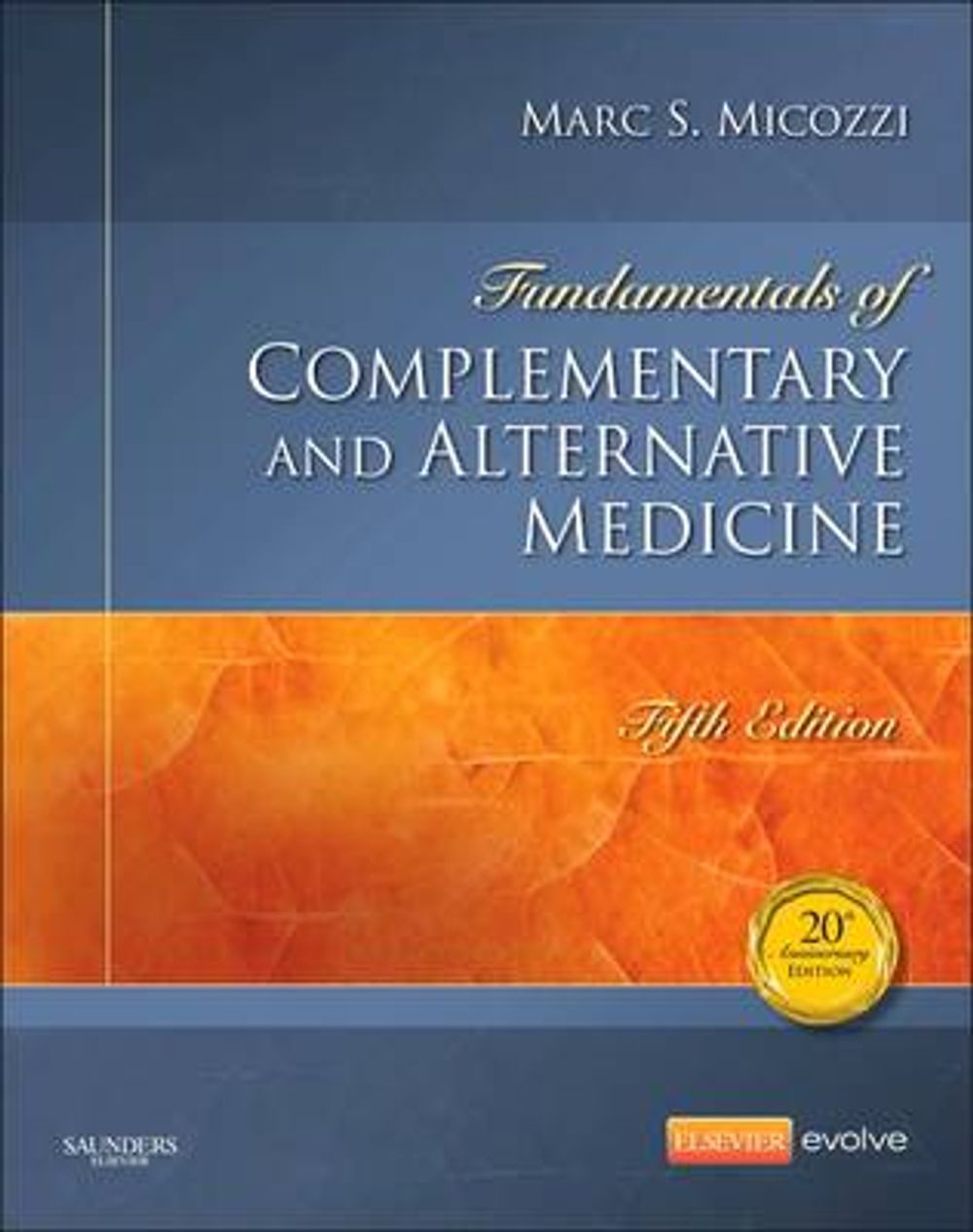 Fundamentals Of Complementary And Alternative Medicine By Marc S
