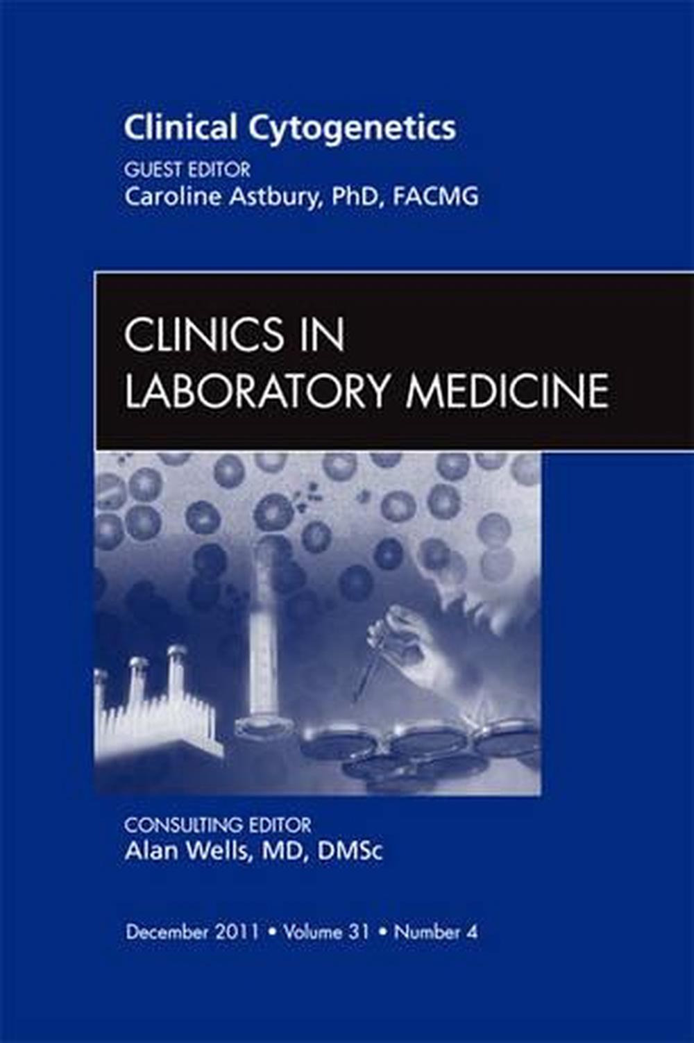 Clinical Cytogenetics, An Issue of Clinics in Laboratory Medicine, 9781455779857