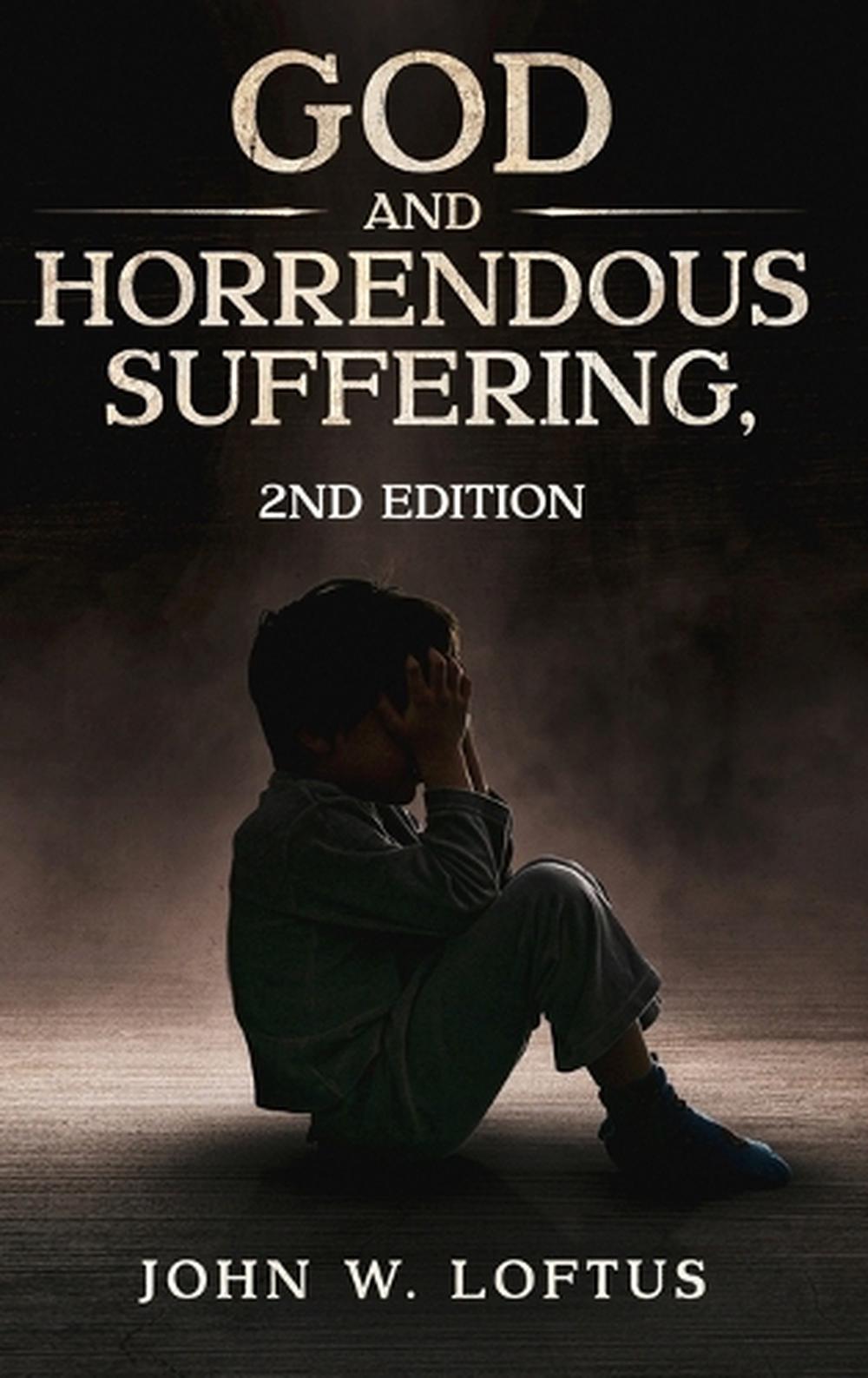God and Horrendous Suffering, 2nd Ed., 9781456677763